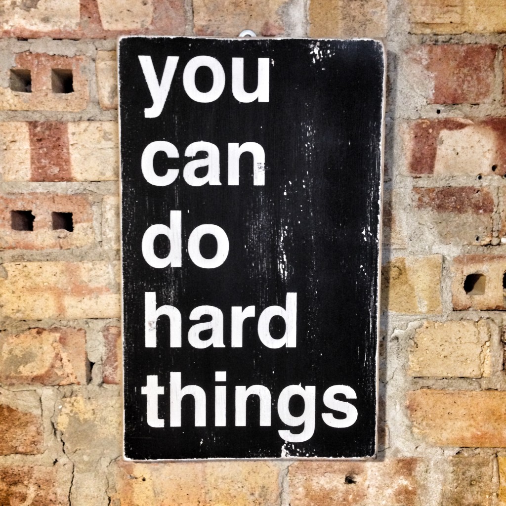 you can do hard things