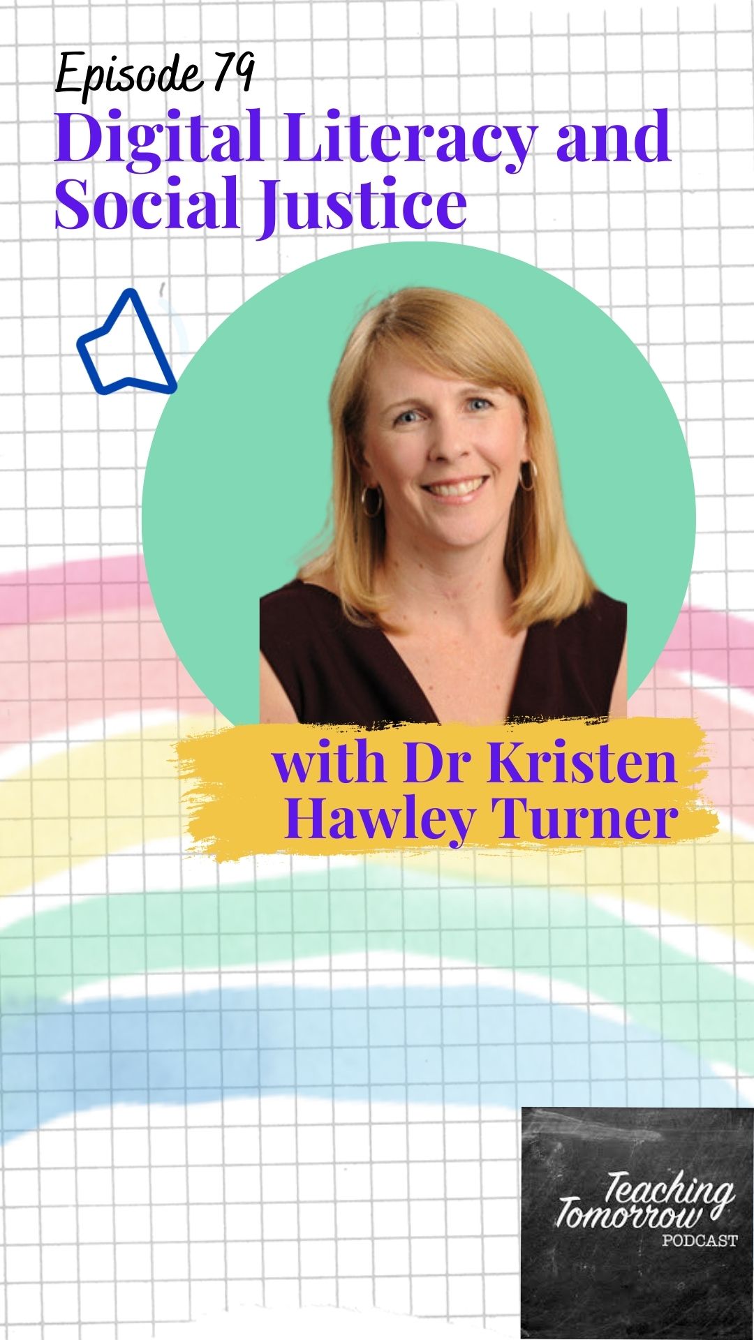 79. Digital literacy and social justice with Dr. Kristen Hawley Turner